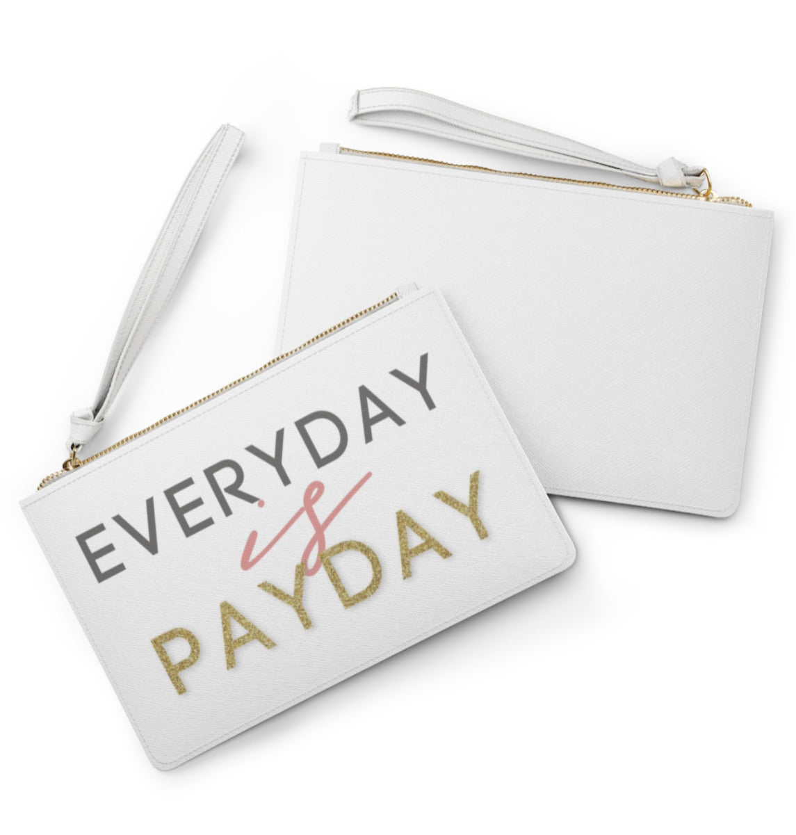 Every Day Is Payday Clutch