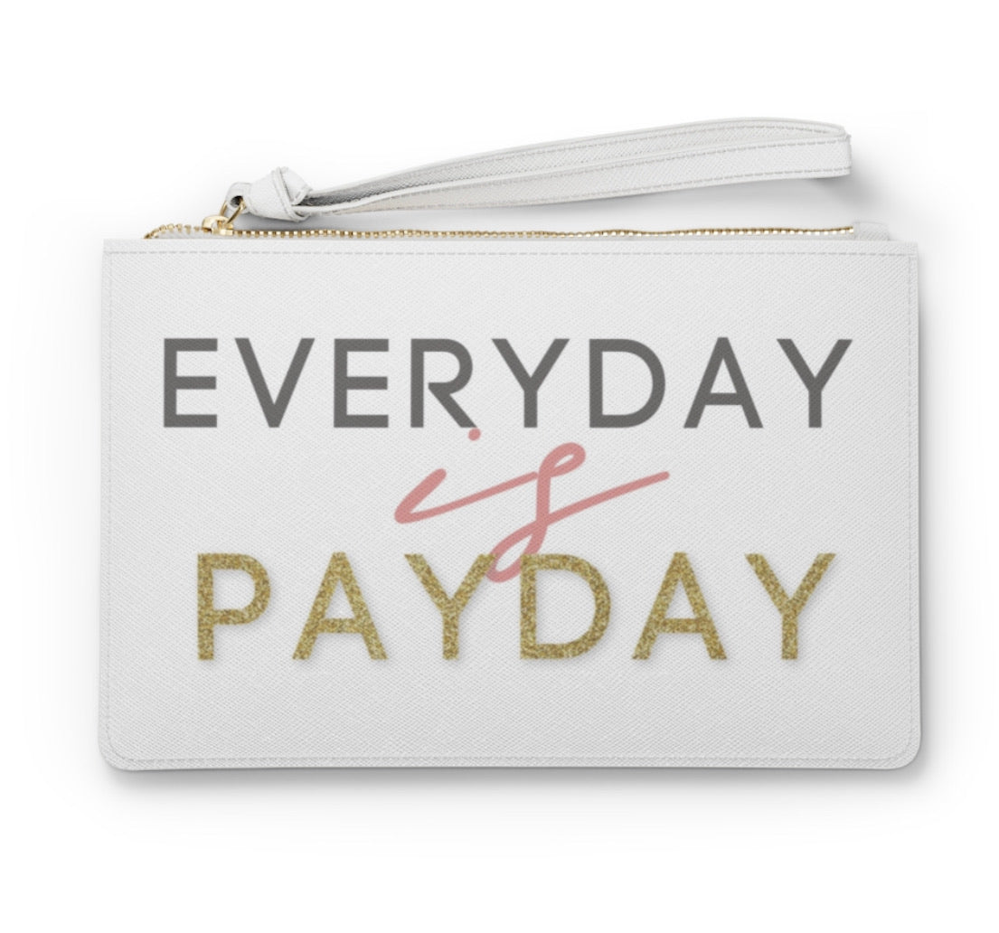 Every Day Is Payday Clutch
