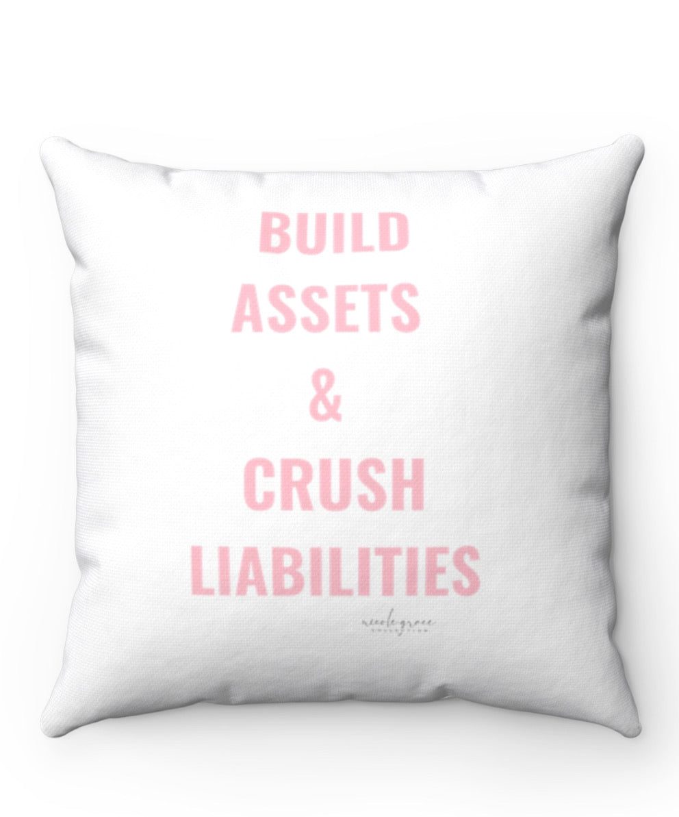 Every Day is Payday/ Build Assets Crush Liabilities Pillow