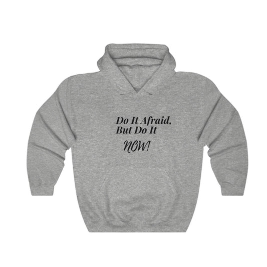 Do It Afraid But Do It Now Hoodie Sweater